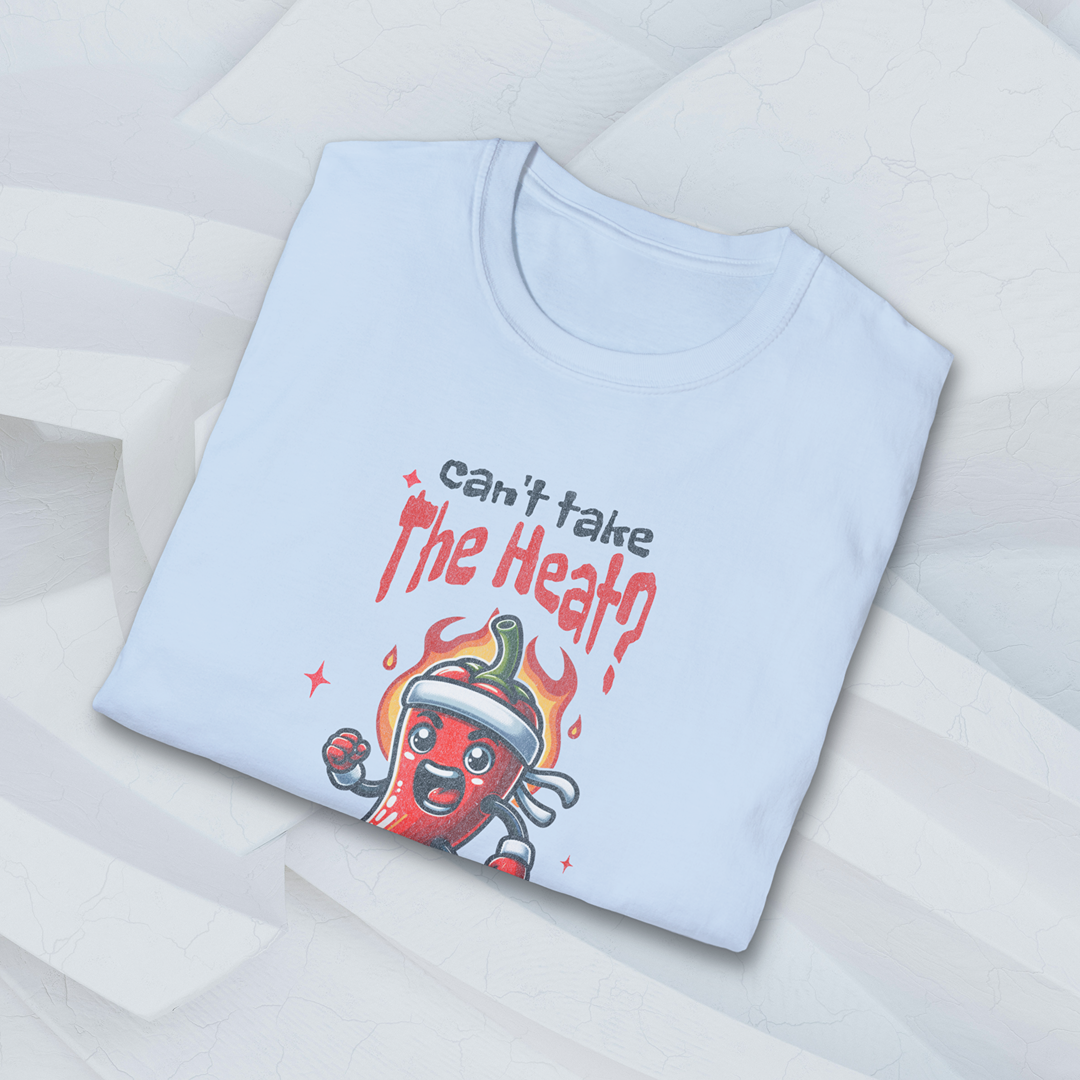 Can't Take the Heat? Don't Compete! T-Shirt