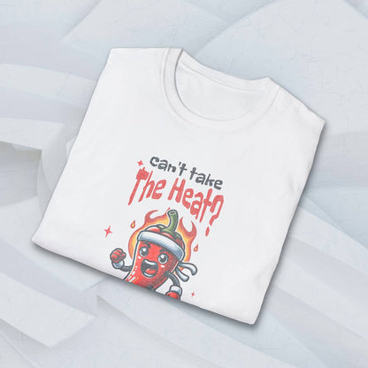 Can't Take the Heat? Don't Compete! T-Shirt