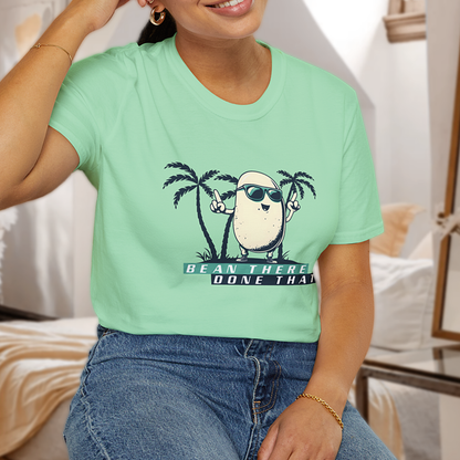 Bean there, done that T-Shirt